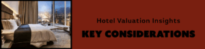 Key Considerations for Hotel Valuation